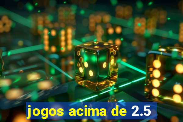 jogos acima de 2.5